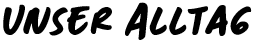 Unser Alltag